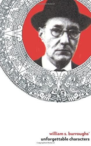 William S. Burroughs' Unforgettable Characters: Lola "La Chata" & Bernabé Jurado