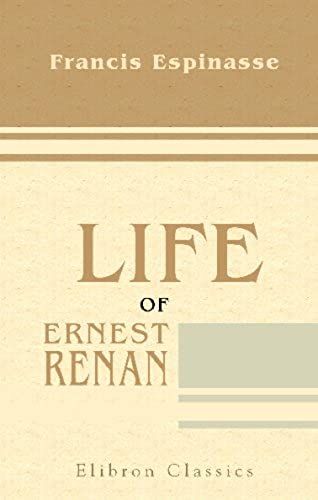 Life Of Ernest Renan