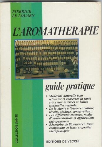 Soignez-Vous Par Les Aromates - Plantes, Herbes, Substances, Essences