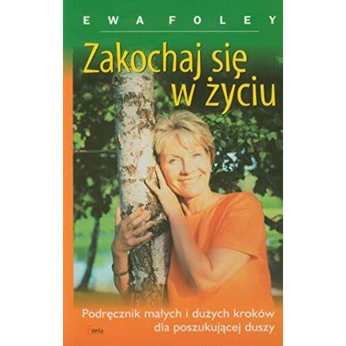 Foley, E: Zakochaj Sie W Zyciu