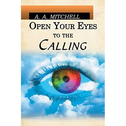 Open Your Eyes To The Calling