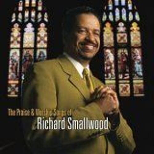The Praise & Worship Songs Of Richard Smallwood With Vision