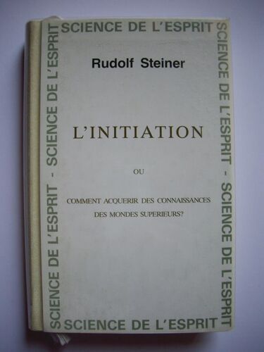 L'initiation Ou Comment Acquerir Des Connaissances Des Mondes Superieurs ?