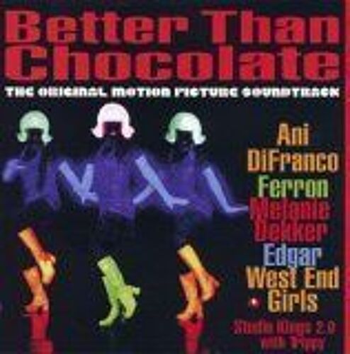 Better Than Chocolate: The Original Motion Picture Soundtrack