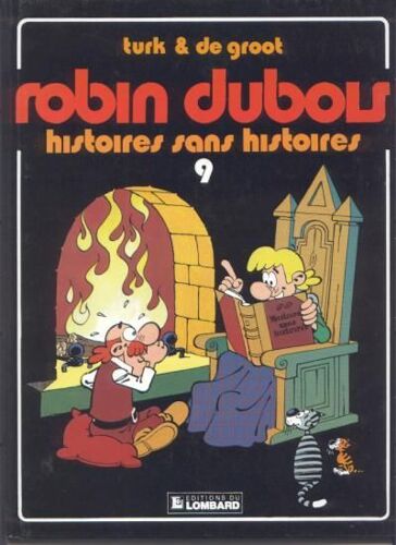 Robin Dubois Tome 9 : Histoires Sans Histoires