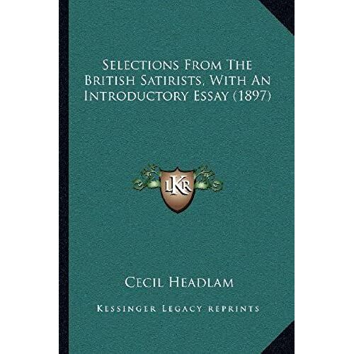Selections From The British Satirists, With An Introductory Essay (1897)