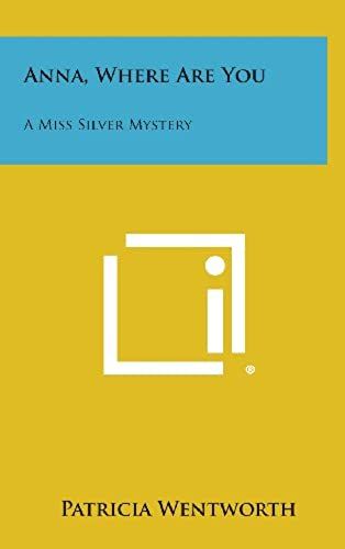 Anna, Where Are You: A Miss Silver Mystery