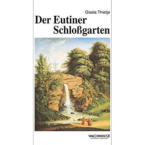 Der Eutiner Schlossgarten: Gestalt, Geschichte, Und Bedeutung Im Wandel Der Jahrhunderte (Studien Zur Schleswig-Holsteinischen Kunstgeschichte)