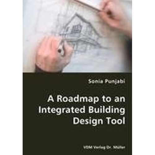 A Roadmap To An Integrated Building Design Tool