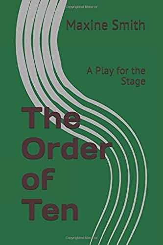 The Order Of Ten: A Play For The Stage