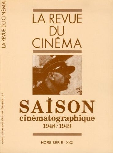 La Revue Du Cinéma Hors-Série N° 30 : La Saison Cinématographique  1948/1949