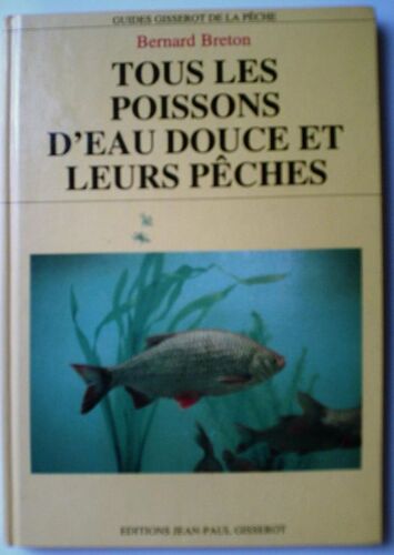 Tous Les Poissons D'eau Douce Et Leurs Pêches