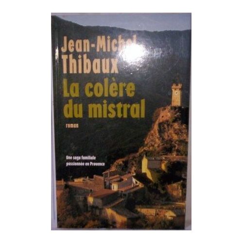 La Colère Du Mistral - Roman
