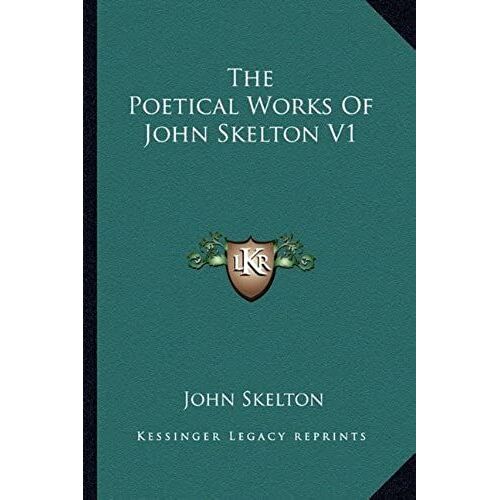 The Poetical Works Of John Skelton V1