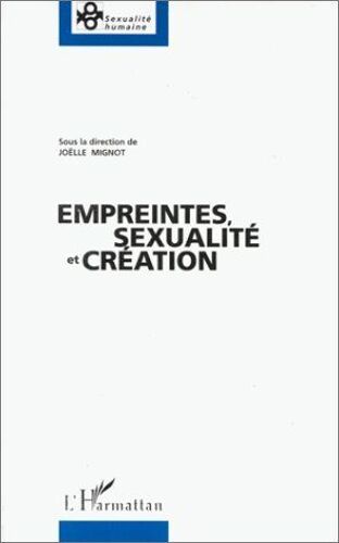 Empreintes, Sexualité Et Création