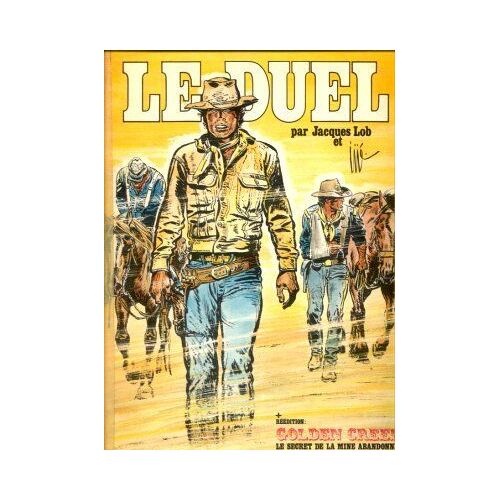 Le Duel + Réédition : Golden Creek Le Secret De La Mine Abandonnée