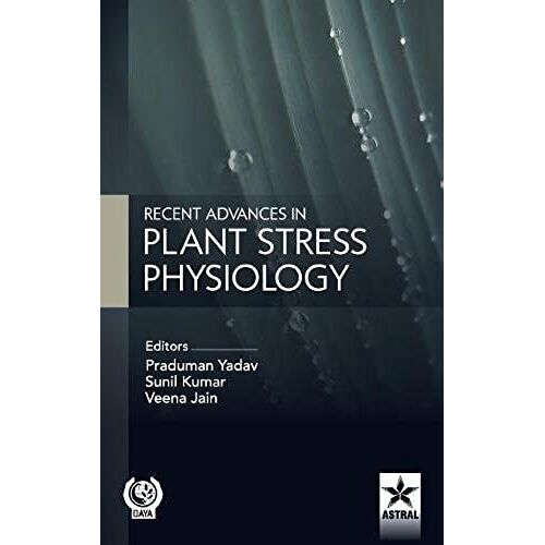 Recent Advances In Plant Stress Physiology