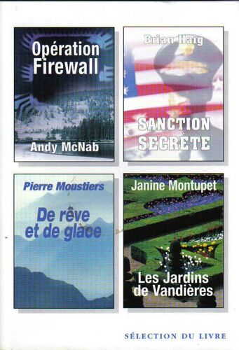 Opération Firewall ; Sanction Secrete; De Reve Et De Glace; Les Jardins De Vandières