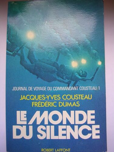 Le Monde Du Silence.Journal Dde Voyage Du Commandant Cousteau