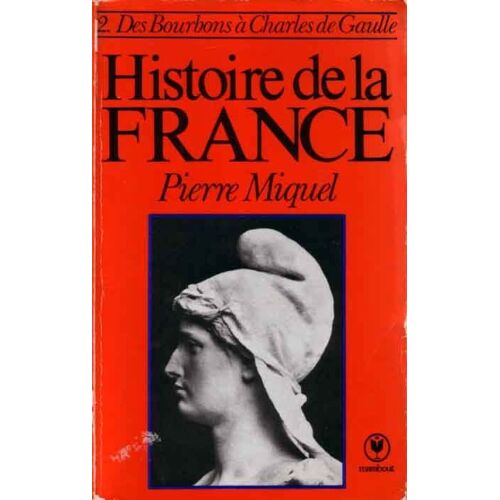 Histoire De La France.Tome 2. Des Bourbons A Charles De Gaulle
