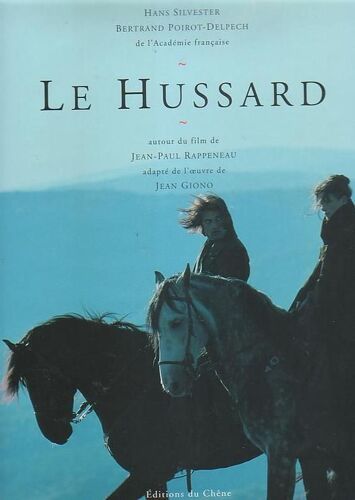 Le Hussard - Autour Du Film De Jean-Paul Rappeneau, Adapté De L'oeuvre De Jean Giono