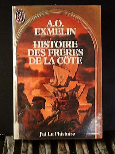 Histoire Des Frères De La Côte - Flibustiers Et Boucaniers Des Antilles