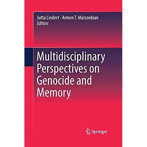 Multidisciplinary Perspectives On Genocide And Memory