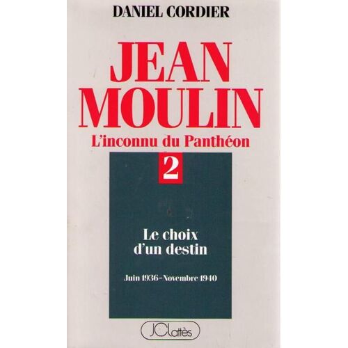 Jean Moulin T02 Le Choix D'un