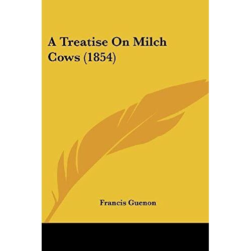 A Treatise On Milch Cows (1854)