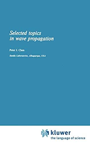 Selected Topics In Wave Propagation