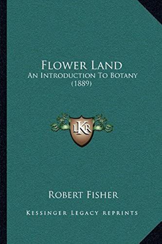 Flower Land: An Introduction To Botany (1889)