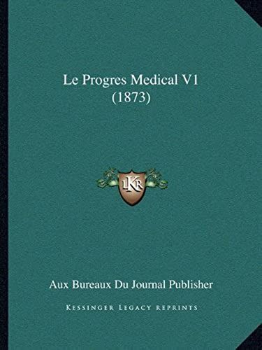 Le Progres Medical V1 (1873)