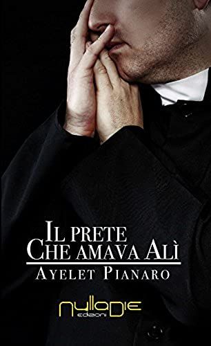 Pianaro, A: Prete Che Amava Alì