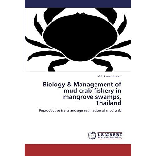 Biology & Management Of Mud Crab Fishery In Mangrove Swamps, Thailand: Reproductive Traits And Age Estimation Of Mud Crab