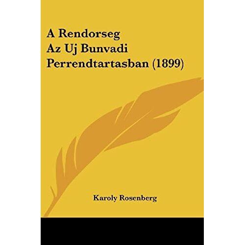 A Rendorseg Az Uj Bunvadi Perrendtartasban (1899)