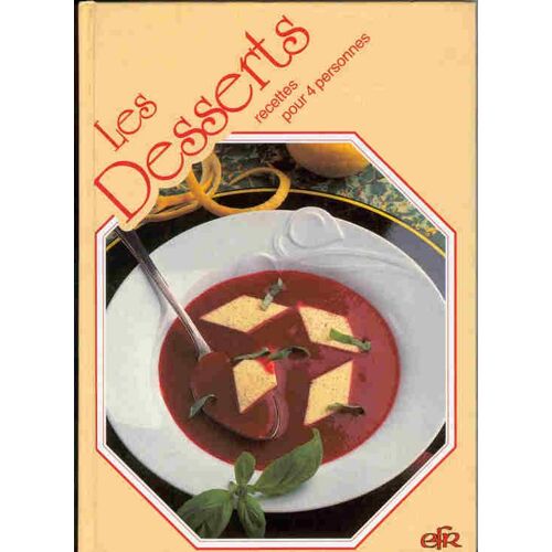 Les Desserts - Recettes Pour Quatre Personnes