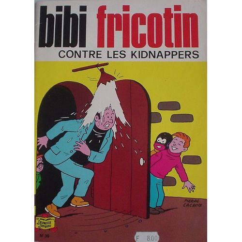 Bibi Fricotin N° 38 : Contre Les Kidnappers