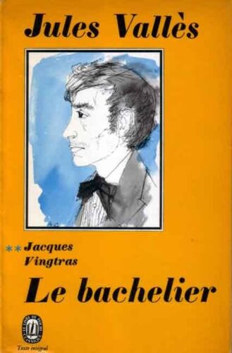 Jacques Vingtras **. Le Bachelier
