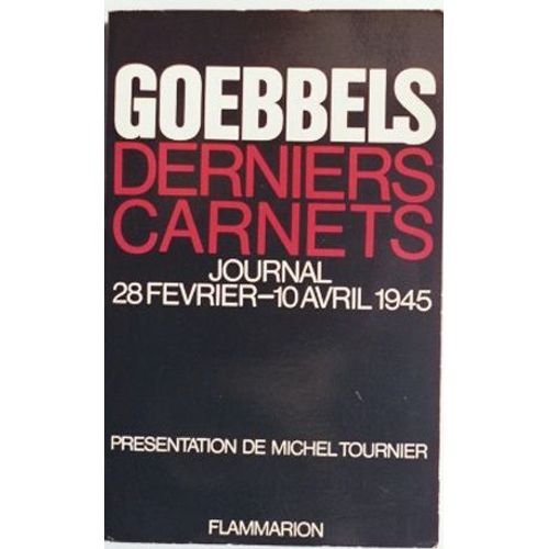 Derniers Carnets - Journal, 28 Février-10 Avril 1945