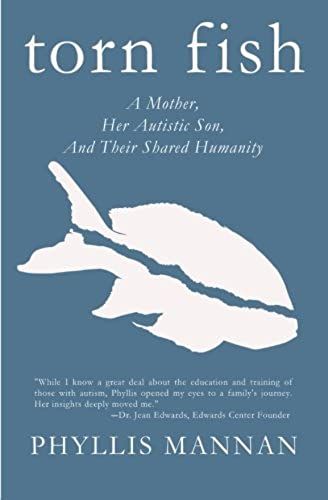 Torn Fish: A Mother, Her Autistic Son, And Their Shared Humanity