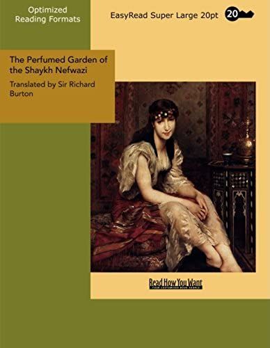 The Perfumed Garden Of The Shaykh Nefwazi: [Easyread Super Large 20pt Edition]