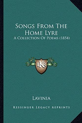 Songs From The Home Lyre: A Collection Of Poems (1854)