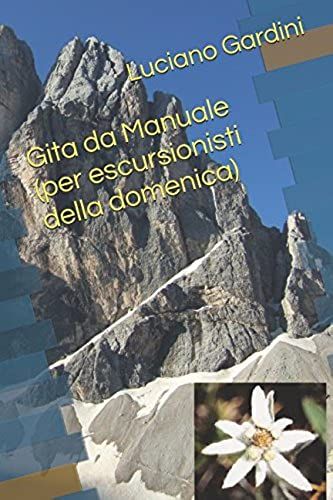 Gita Da Manuale (Per Escursionisti Della Domenica)