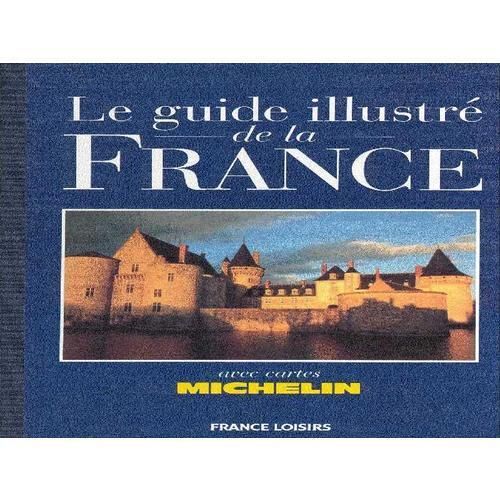 Le Guide Illustré De La France Avec Cartes Michelin