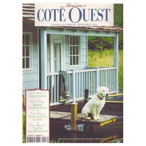 Maisons Coté Ouest N° 16 - Cabanes De Reve, Les Bouquets De La Lande, Coté Design, Habiter Entre Ciel Et Mer, Etretat Avec Arsène Lupin, Les Appâts Du Cochon Roi, Héritage