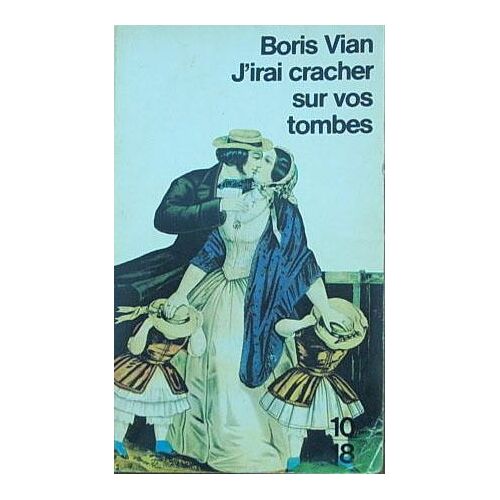 J'irai Cracher Sur Vos Tombes.
