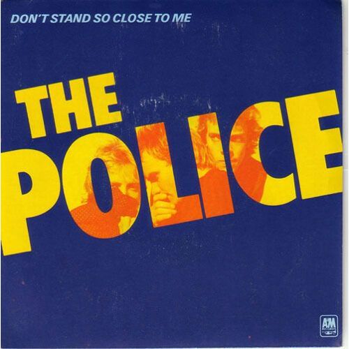 Don't Stand So Close To Me