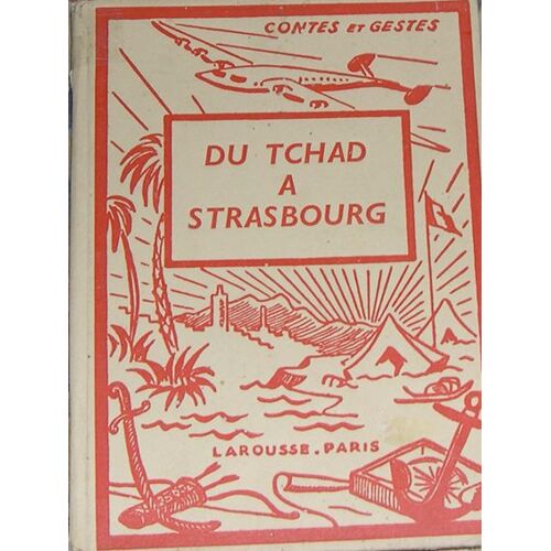 Du Tchad À Strasbourg               (Général Leclerc)
