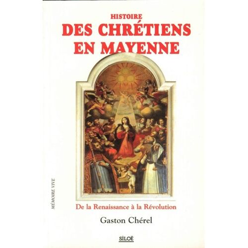 Histoire Des Chrétiens En Mayenne, De La Renaissance À La Révolution N° 2