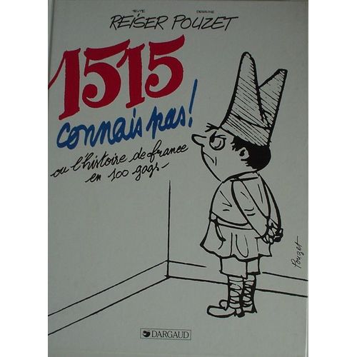 1515 Connais Pas ! Ou L'histoire De France En 100 Gags